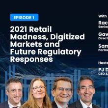 2021 Retail Madness, Digitized Markets and Future Regulatory Responses