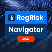The RegRisk Solutions Navigator – Issue 1